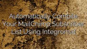 Automatically Compile Your MailChimp Subscriber List Using Integromat