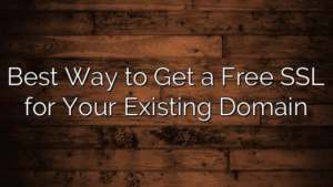 Best Way to Get a Free SSL for Your Existing Domain