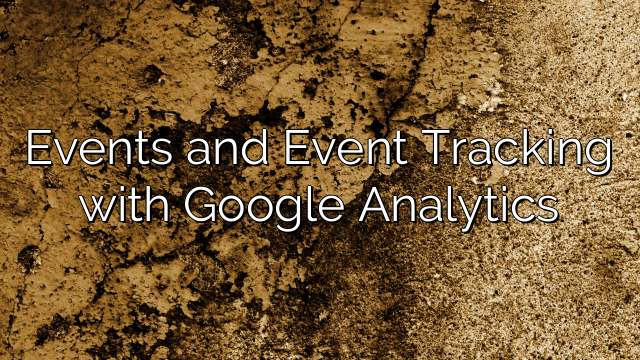 Events and Event Tracking with Google Analytics