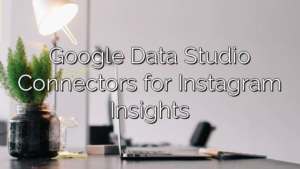 Google Data Studio Connectors for Instagram Insights