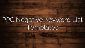 PPC Negative Keyword List Templates