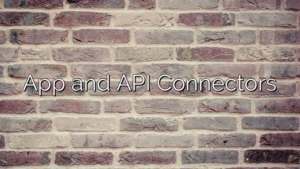 App and API Connectors
