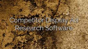 Competitor Display Ad Research Software