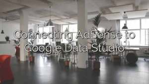 Connecting AdSense to Google Data Studio