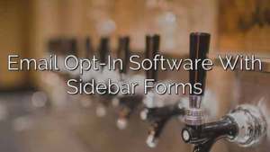 Email Opt-In Software With Sidebar Forms