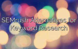 SEMrush Atlernatives for Keyword Research