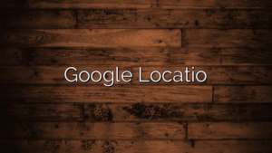 Google Locatio