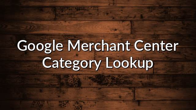 Google Merchant Center Category Lookup