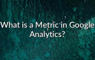 What is a Metric in Google Analytics?